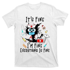 Black Cat Its Fine Im Fine Everything Is Fine Nurse Life T-Shirt