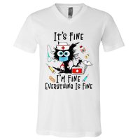 Black Cat Its Fine Im Fine Everything Is Fine Nurse Life V-Neck T-Shirt