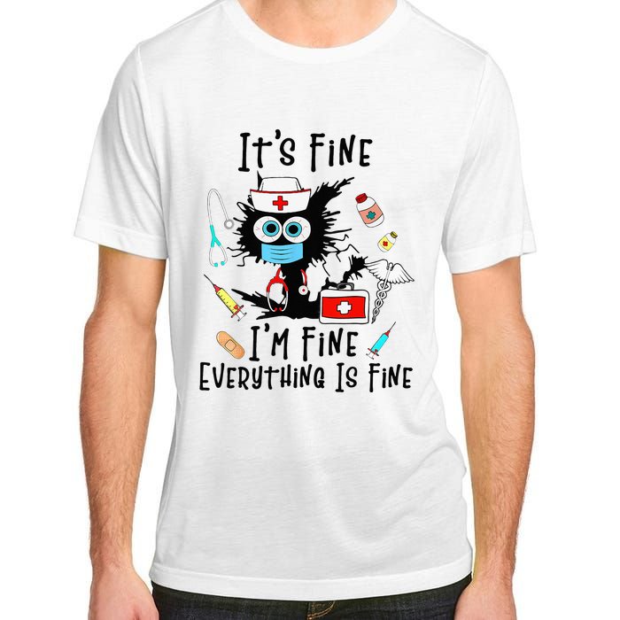 Black Cat Its Fine Im Fine Everything Is Fine Nurse Life Adult ChromaSoft Performance T-Shirt