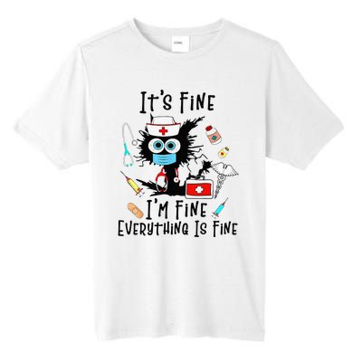 Black Cat Its Fine Im Fine Everything Is Fine Nurse Life Tall Fusion ChromaSoft Performance T-Shirt