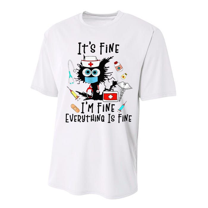 Black Cat Its Fine Im Fine Everything Is Fine Nurse Life Performance Sprint T-Shirt