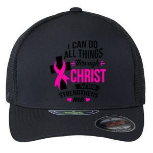 Breast Cancer I Can Do All Things Through Christ Awareness Flexfit Unipanel Trucker Cap