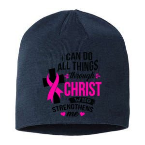 Breast Cancer I Can Do All Things Through Christ Awareness Sustainable Beanie