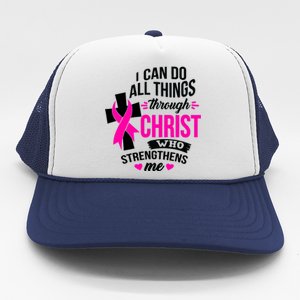 Breast Cancer I Can Do All Things Through Christ Awareness Trucker Hat