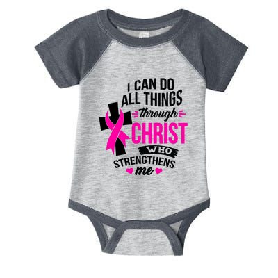 Breast Cancer I Can Do All Things Through Christ Awareness Infant Baby Jersey Bodysuit