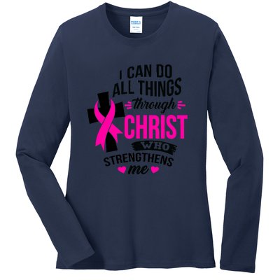 Breast Cancer I Can Do All Things Through Christ Awareness Ladies Long Sleeve Shirt