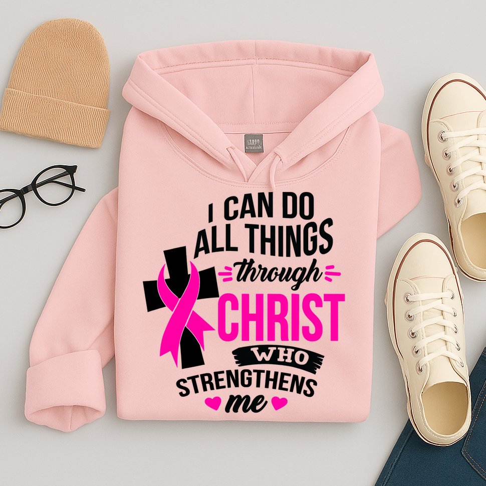 Breast Cancer I Can Do All Things Through Christ Awareness Hoodie
