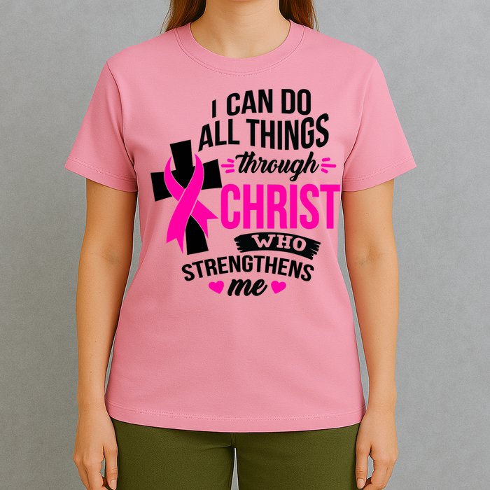 Breast Cancer I Can Do All Things Through Christ Awareness T-Shirt