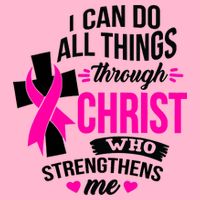 Breast Cancer I Can Do All Things Through Christ Awareness T-Shirt