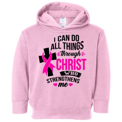Breast Cancer I Can Do All Things Through Christ Awareness Toddler Hoodie