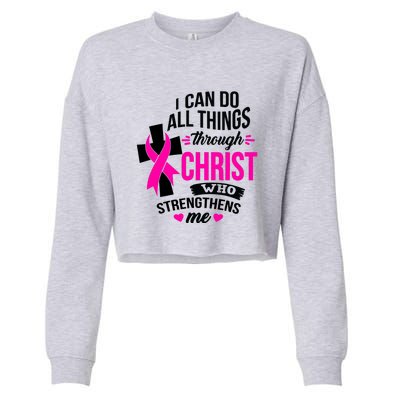 Breast Cancer I Can Do All Things Through Christ Awareness Cropped Pullover Crew