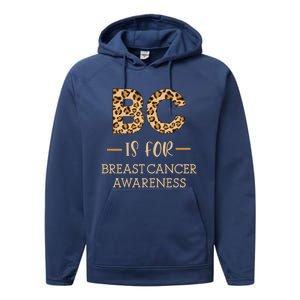 B C Is For Breast Cancer Leopard Breast Cancer Awareness Gift Performance Fleece Hoodie