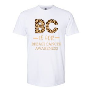 B C Is For Breast Cancer Leopard Breast Cancer Awareness Gift Softstyle CVC T-Shirt