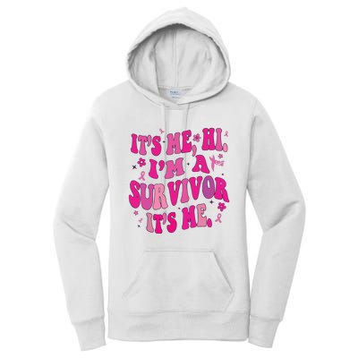 Breast Cancer Its Me Hi Im Survivor Cancer Women's Pullover Hoodie