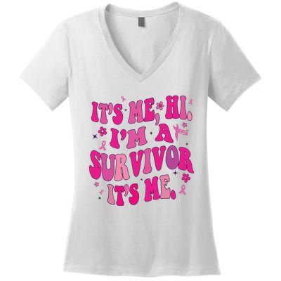 Breast Cancer Its Me Hi Im Survivor Cancer Women's V-Neck T-Shirt