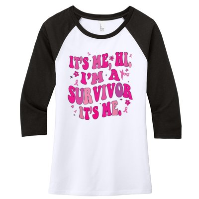 Breast Cancer Its Me Hi Im Survivor Cancer Women's Tri-Blend 3/4-Sleeve Raglan Shirt