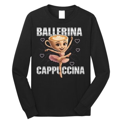 Ballerina Cappuccina - Italian Brainrot Meme Long Sleeve Shirt