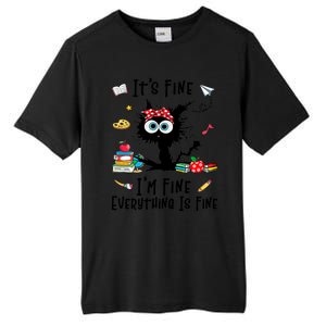 Black Cat Its Fine Im Fine Everything Is Fine Teacher Xmas Great Gift Tall Fusion ChromaSoft Performance T-Shirt