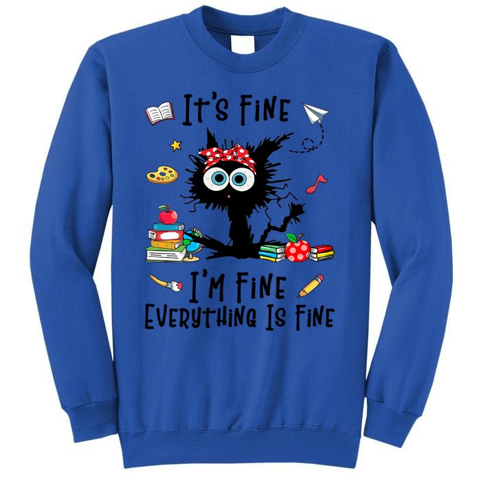 Black Cat Its Fine Im Fine Everything Is Fine Teacher Xmas Great Gift Sweatshirt