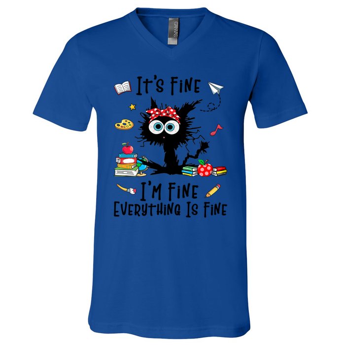 Black Cat Its Fine Im Fine Everything Is Fine Teacher Xmas Great Gift V-Neck T-Shirt