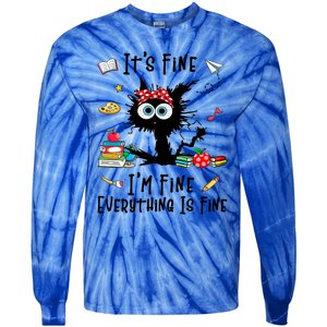 Black Cat Its Fine Im Fine Everything Is Fine Teacher Xmas Great Gift Tie-Dye Long Sleeve Shirt