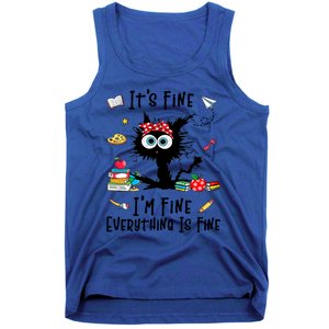 Black Cat Its Fine Im Fine Everything Is Fine Teacher Xmas Great Gift Tank Top