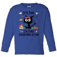 Black Cat Its Fine Im Fine Everything Is Fine Teacher Xmas Great Gift Toddler Long Sleeve Shirt