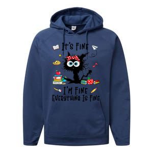 Black Cat Its Fine Im Fine Everything Is Fine Teacher Xmas Great Gift Performance Fleece Hoodie