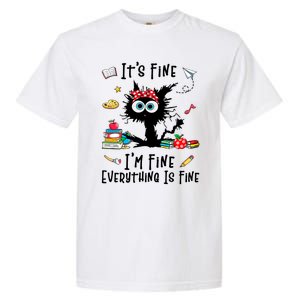 Black Cat Its Fine Im Fine Everything Is Fine Teacher Xmas Great Gift Garment-Dyed Heavyweight T-Shirt