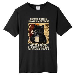 Before Coffee I Hate Everyone After Coffee Black Cat Drink Tall Fusion ChromaSoft Performance T-Shirt