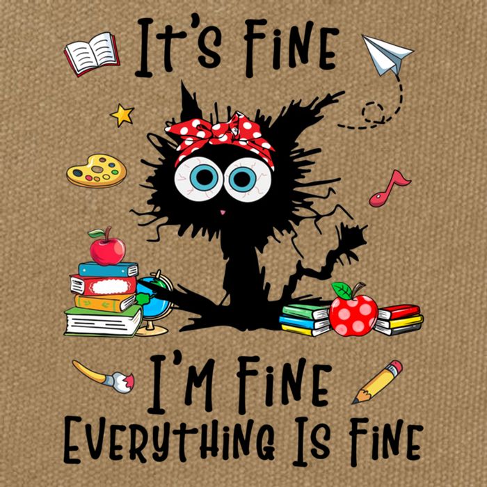 Black Cat It's Fine I'm Fine Everything Is Fine Teacher Life Gift Cotton Canvas Backpack