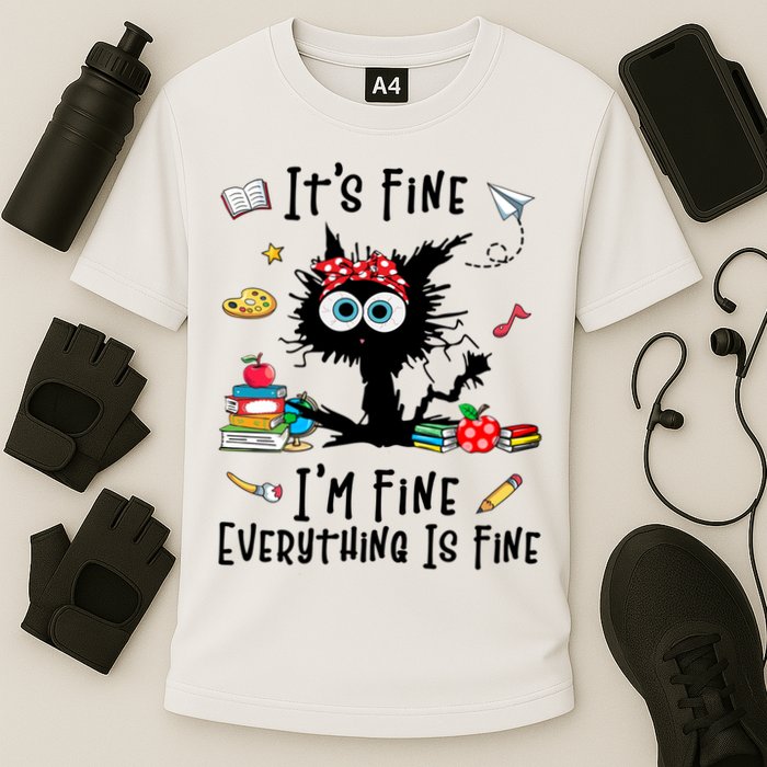 Black Cat It's Fine I'm Fine Everything Is Fine Teacher Life Gift Cooling Performance Crew T-Shirt