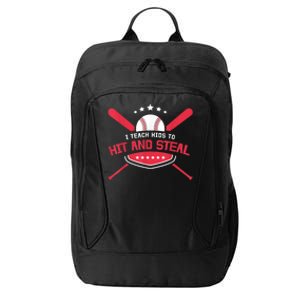 Baseball Coach I Teach Ki Ds To Hit And Stea City Backpack