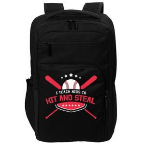 Baseball Coach I Teach Ki Ds To Hit And Stea Impact Tech Backpack