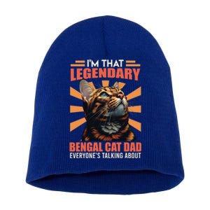 Bengal Cats IM That Legendary Bengal Cat Dad Gift Short Acrylic Beanie