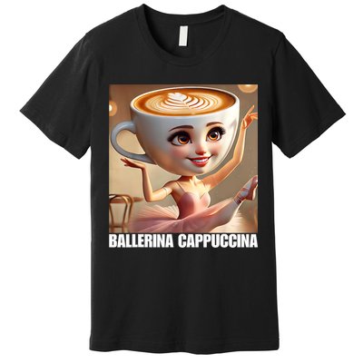 Ballerina Cappuccina - Italian Brainrot Meme  Premium T-Shirt