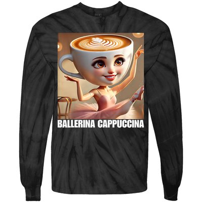 Ballerina Cappuccina - Italian Brainrot Meme  Tie-Dye Long Sleeve Shirt