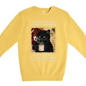 Before Coffee I Hate Everyone After Coffee Black Cat Drink Premium Crewneck Sweatshirt