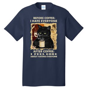 Before Coffee I Hate Everyone After Coffee Black Cat Drink Tall T-Shirt