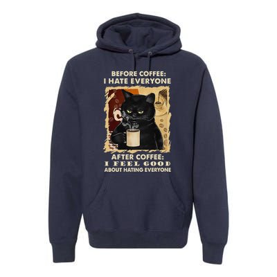 Before Coffee I Hate Everyone After Coffee Black Cat Drink Premium Hoodie