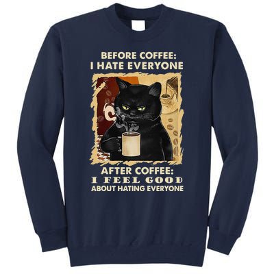 Before Coffee I Hate Everyone After Coffee Black Cat Drink Tall Sweatshirt