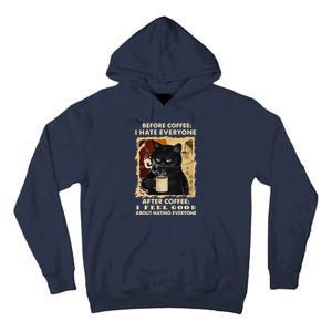 Before Coffee I Hate Everyone After Coffee Black Cat Drink Tall Hoodie