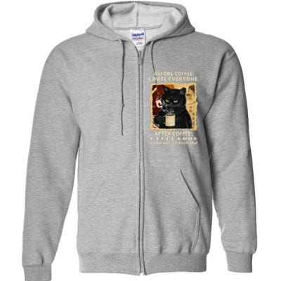 Before Coffee I Hate Everyone After Coffee Black Cat Drink Full Zip Hoodie