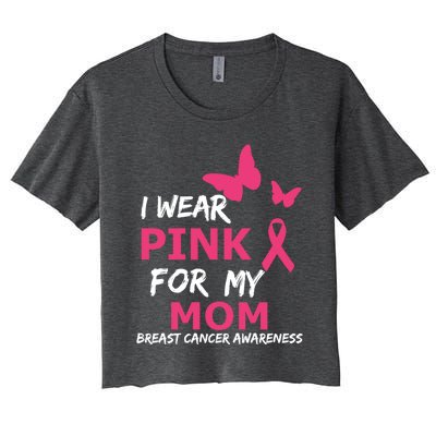 Breast Cancer I Wear Pink For My Mom Heart Ribbon Cool Gift Women's Crop Top Tee