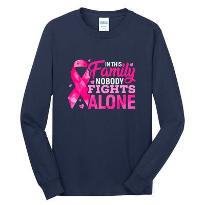 Breast Cancer In This Family Nobody Fights Alone Pink Ribbon Awareness Gift Tall Long Sleeve T-Shirt