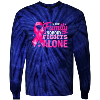 Breast Cancer In This Family Nobody Fights Alone Pink Ribbon Awareness Gift Tie-Dye Long Sleeve Shirt