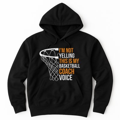 Basketball Coach IM Not Yelling Basketball Coach Voice Hoodie