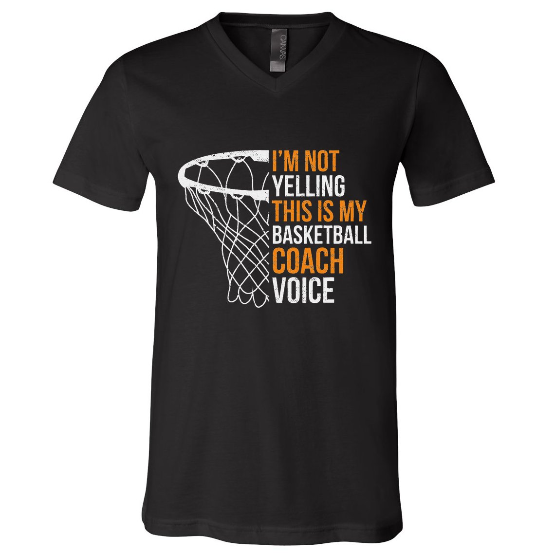 Basketball Coach IM Not Yelling Basketball Coach Voice V-Neck T-Shirt