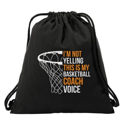 Basketball Coach IM Not Yelling Basketball Coach Voice Drawstring Bag