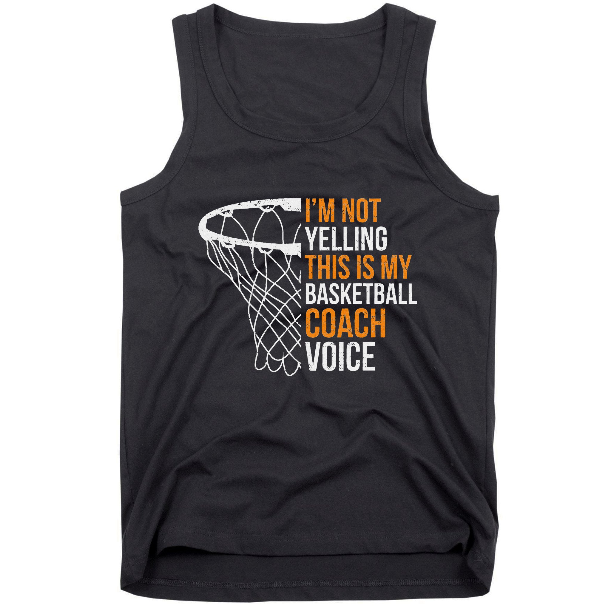 Basketball Coach IM Not Yelling Basketball Coach Voice Tank Top